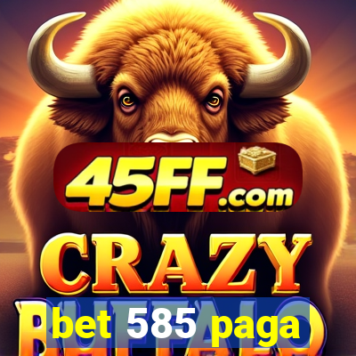 bet 585 paga